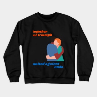 together we triumph united against endometriosis Crewneck Sweatshirt